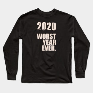 Worst year ever Long Sleeve T-Shirt